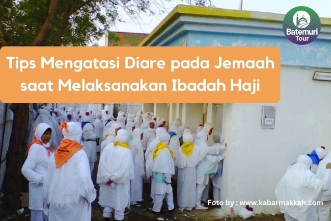 Tips Mengatasi Diare Pada Jemaah Haji di Tanah Suci 